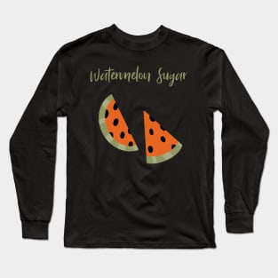 Watermelon Sugar Long Sleeve T-Shirt